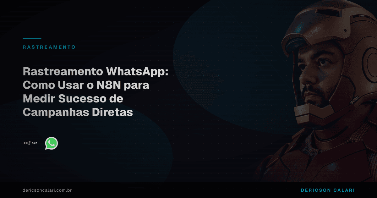 Rastreamento WhatsApp: Como Usar o N8N para Medir Sucesso de Campanhas Diretas