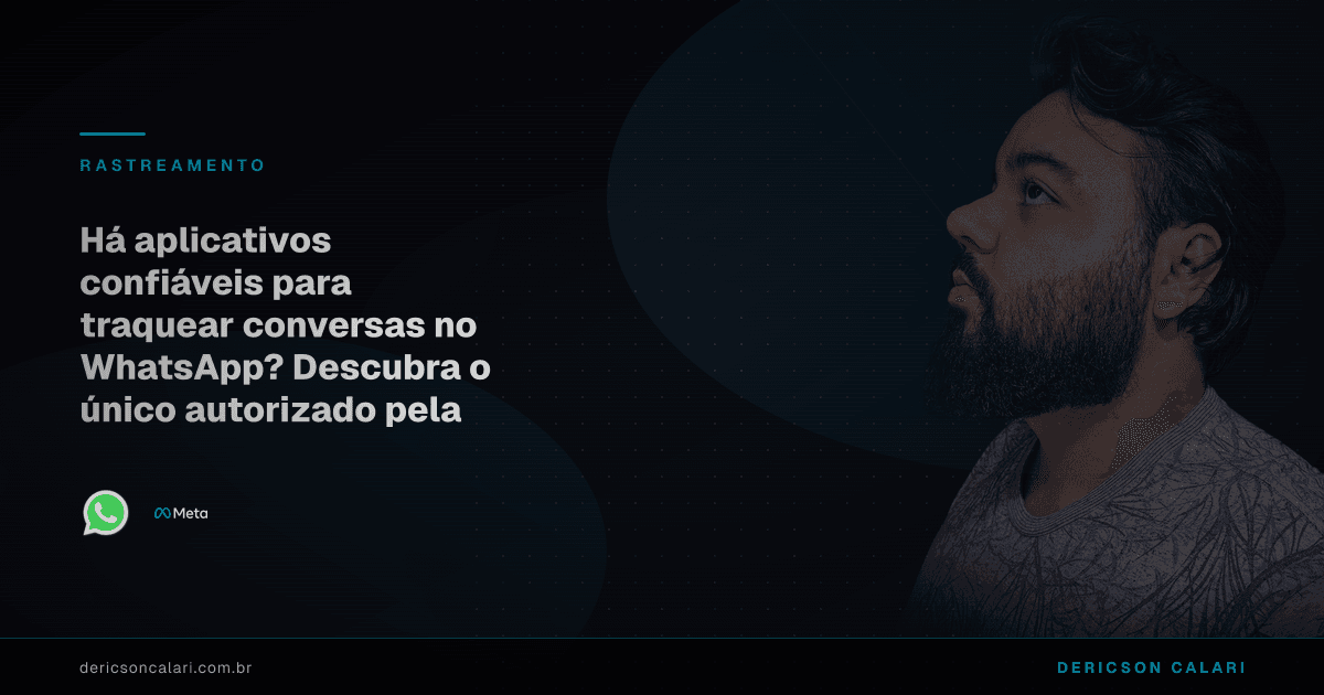 Há aplicativos confiáveis para traquear conversas no WhatsApp? Descubra o único autorizado pela Meta