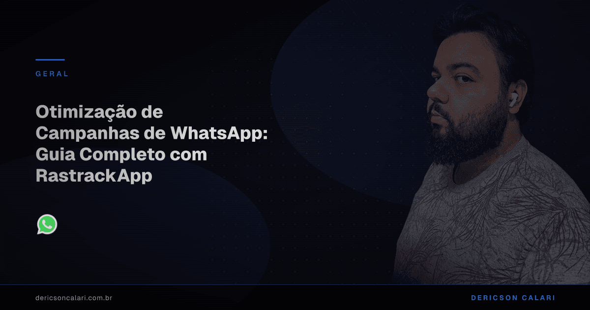 Otimização de Campanhas de WhatsApp: Guia Completo com RastrackApp