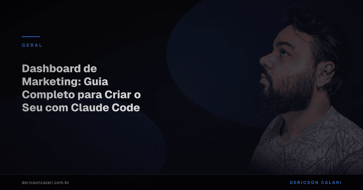 Dashboard de Marketing: Guia Completo para Criar o Seu com Claude Code