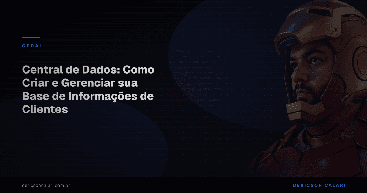 Central de Dados: Como Criar e Gerenciar sua Base de Informações de Clientes