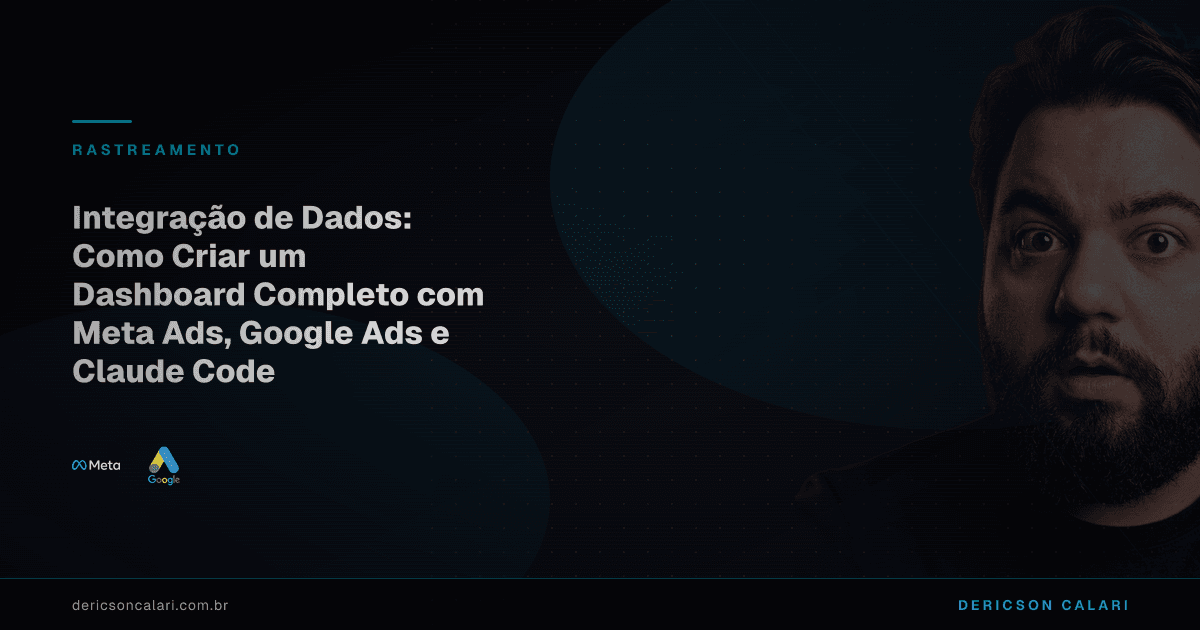Integração de Dados: Como Criar um Dashboard Completo com Meta Ads, Google Ads e Claude Code