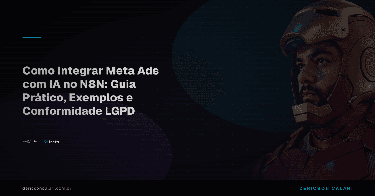 Como Integrar Meta Ads com IA no N8N: Guia Prático, Exemplos e Conformidade LGPD