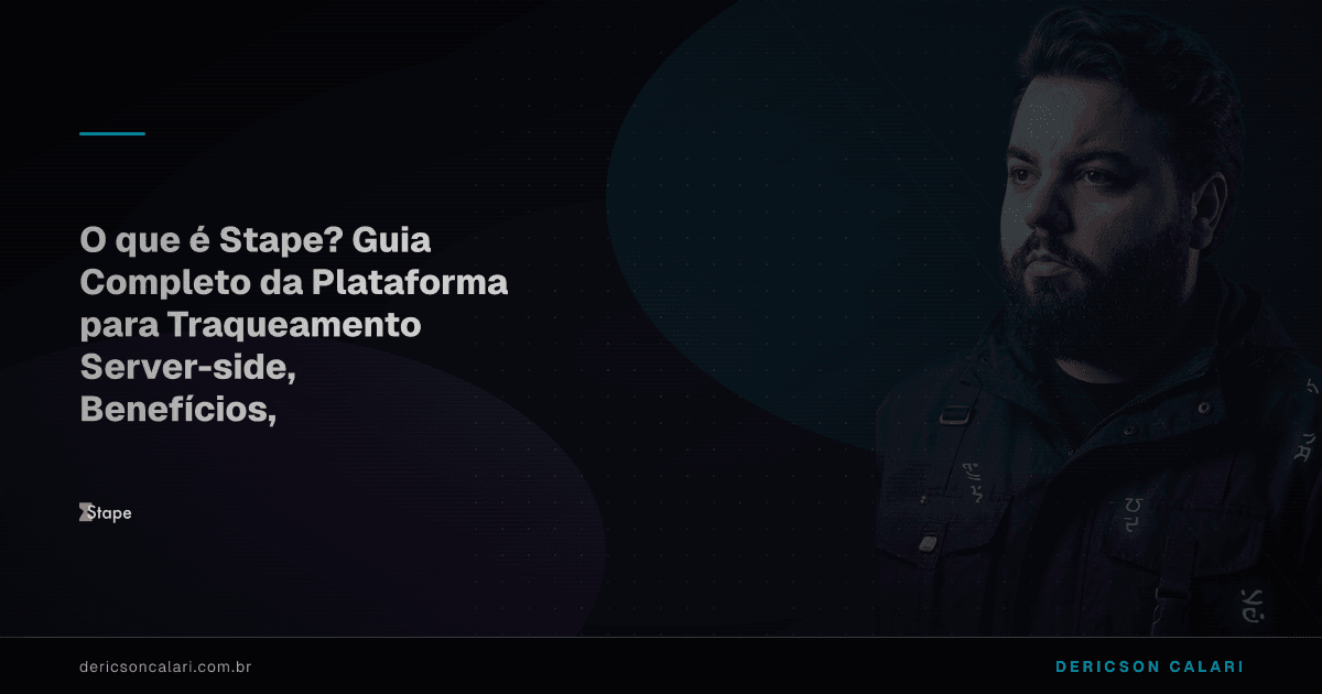 O que é Stape? Guia Completo da Plataforma para Traqueamento Server-side, Benefícios, Funcionalidades e Custo-benefício