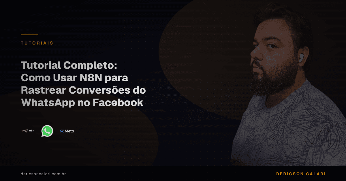 Tutorial Completo: Como Usar N8N para Rastrear Conversões do WhatsApp no Facebook