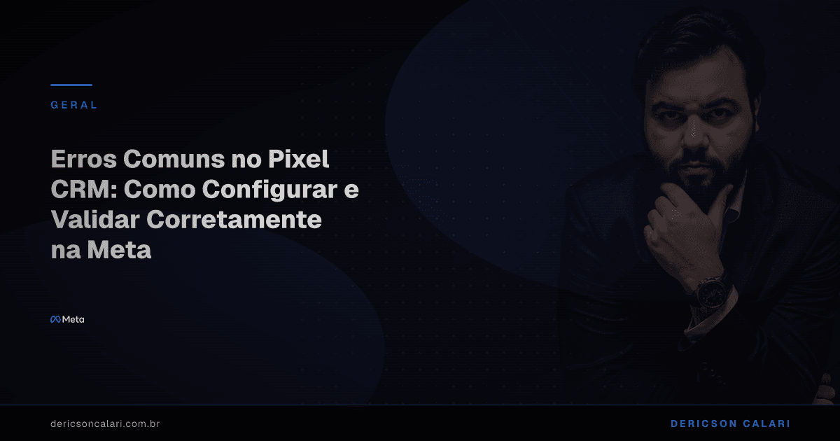 Erros Comuns no Pixel CRM: Como Configurar e Validar Corretamente na Meta