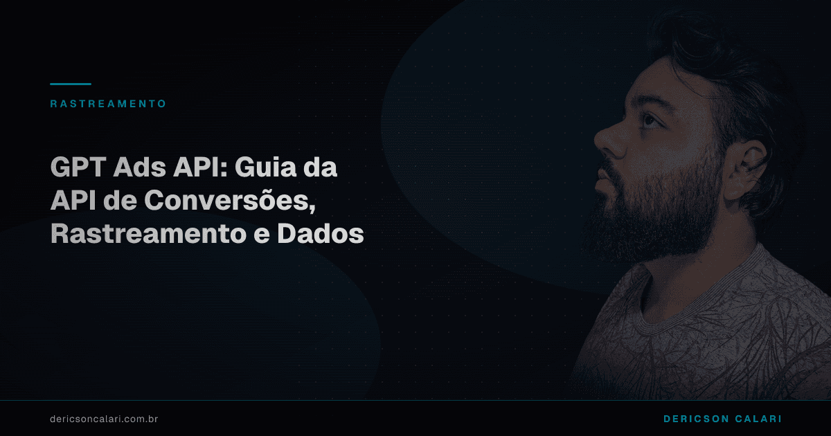 GPT Ads API: Guia da API de Conversões, Rastreamento, Trackeamento e Dados