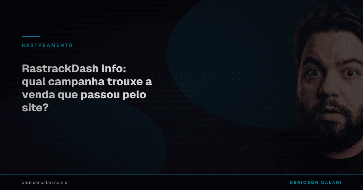 RastrackDash Info: qual campanha trouxe a venda que passou pelo site?